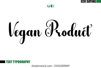 Cursive Text Lettering Eco Quote Vegan Product