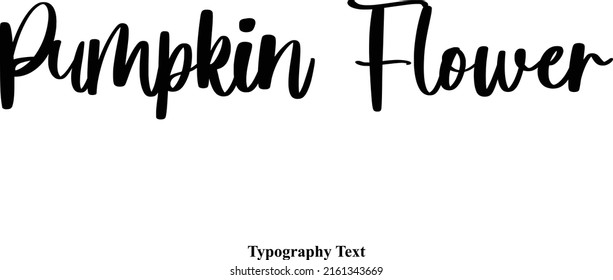  Cursive Text Phrase Pumpkin Flower Vector Quote