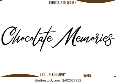 Cursive Text Typography Chocolate Quote Chocolate Memories