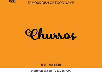 Cursive Text Typography Name Of Famous Food Dish  Churros