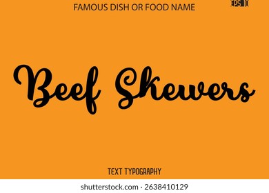 Cursive Text Typography Name Of Famous Food Dish  Beef Skewers