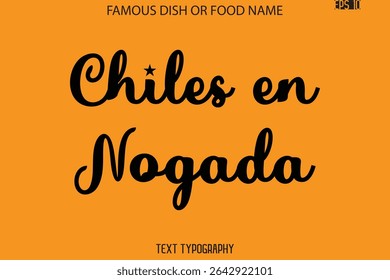 Cursive Text Typography Name Of Famous Food Dish  Chiles en Nogada