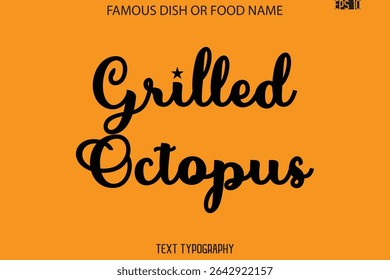 Cursive Text Typography Name Of Famous Food Dish  Grilled Octopus