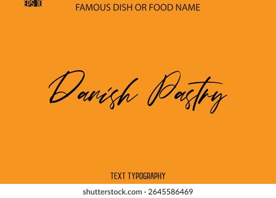 Tipo De Texto Cursivo Nome Do Prato De Comida Famoso Massa Dinamarquesa