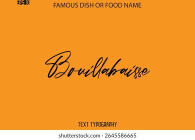 Cursive Text Typography Name Of Famous Food Dish  Bouillabaisse