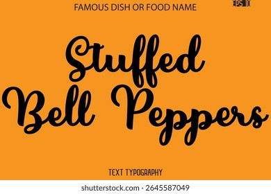Cursive Text Typography Name Of Famous Food Dish  Stuffed Bell Peppers