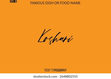 Cursive Text Typography Name Of Famous Food Dish  Koshari