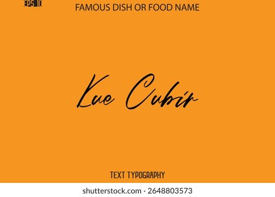 Cursive Text Typography Name Of Famous Food Dish  Kue Cubir