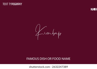 Cursive Typescript Text Name Of Famous Food Or Dish Kimbap
