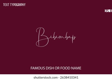 Cursive Typescript Text Name Of Famous Food Or Dish Bibimbap