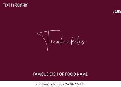 Cursive Typescript Text Name Of Famous Food Or Dish Tirokroketes