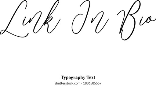Cursive Typescript Typography Text Phrase "Link In Bio"