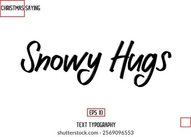 Cursive Typography Text Of Christmas Holiday Phrase Snowy Hugs