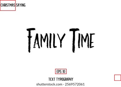 Cursive Typography Text Of Christmas Holiday Phrase Family Time