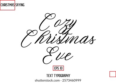 Cursive Typography Text Of Christmas Holiday Phrase Cozy Christmas Eve