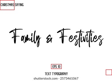 Cursive Typography Text Of Christmas Holiday Phrase Family n Festivities.