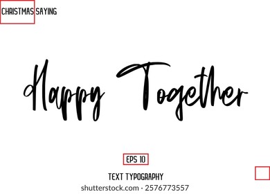 Cursive Typography Text Of Christmas Holiday Phrase Happy Together