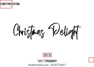 Cursive Typography Text Of Christmas Holiday Phrase Christmas Delight