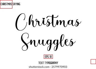 Cursive Typography Text Of Christmas Holiday Phrase Christmas Snuggles