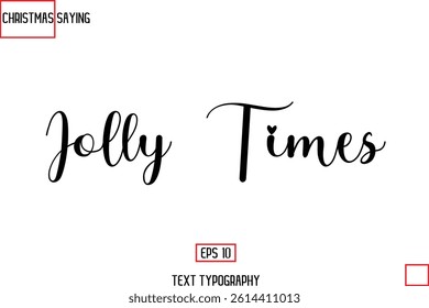 Cursive Typography Text Of Christmas Holiday Phrase Jolly Times