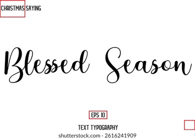 Cursive Typography Text Of Christmas Holiday Phrase Blessed Season