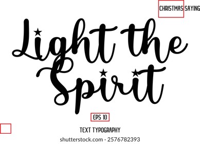 Cursive Typography Text Of Christmas Quote Light the Spirit