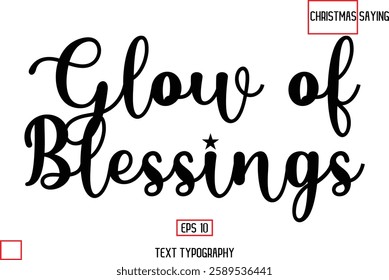 Cursive Typography Text Of Christmas Quote Glow of Blessings