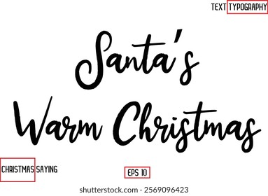 Cursive Typography Text Of Christmas Santa Claus Quote  Santa’s Warm Christmas