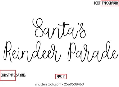 Cursive Typography Text Of Christmas Santa Claus Quote  Santa’s Reindeer Parade