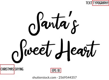 Cursive Typography Text Of Christmas Santa Claus Quote  Santa’s Sweet Heart