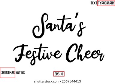 Cursive Typography Text Of Christmas Santa Claus Quote  Santa’s Festive Cheer