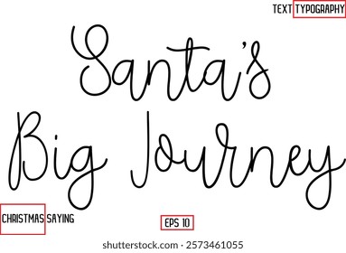 Cursive Typography Text Of Christmas Santa Claus Quote  Santa’s Big Journey.