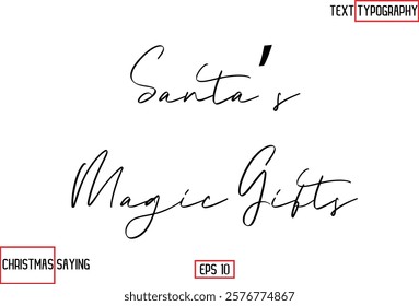 Cursive Typography Text Of Christmas Santa Claus Quote  Santa’s Magic Gifts