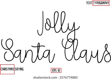 Cursive Typography Text Of Christmas Santa Claus Quote  Jolly Santa Claus