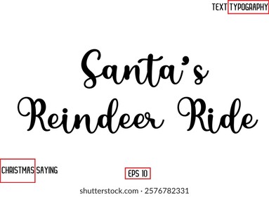 Cursive Typography Text Of Christmas Santa Claus Quote  Santa’s Reindeer Ride