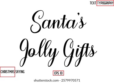 Cursive Typography Text Of Christmas Santa Claus Quote  Santa’s Jolly Gifts