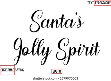 Cursive Typography Text Of  Christmas Santa Claus Quote  Santa’s Jolly Spirit