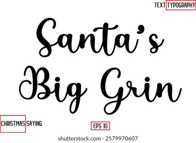 Cursive Typography Text Of Christmas Santa Claus Quote Santa’s Big Grin 