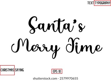 Cursive Typography Text Of Christmas Santa Claus Quote  Santa’s Merry Time