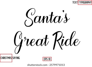 Cursive Typography Text Of Christmas Santa Claus Quote  Santa’s Great Ride