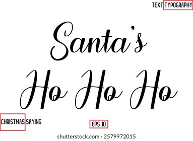 Cursive Typography Text Of Christmas Santa Claus Quote  Santa's Ho Ho Ho