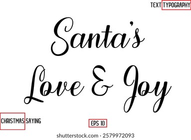 Cursive Typography Text Of Christmas Santa Claus Quote  Santa’s Love  Joy