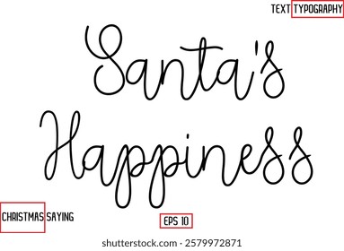 Cursive Typography Text Of Christmas Santa Claus Quote  Santa's Happiness.