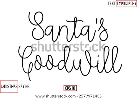 Cursive Typography Text Of Christmas Santa Claus Quote  Santa's Goodwill