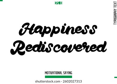 Cursive Typography Text Inspirational Caption Happiness Rediscovered