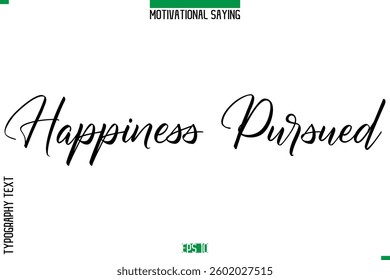 Cursive Typography Text Inspirational Caption Happiness Pursued