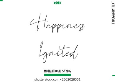 Cursive Typography Text Inspirational Caption Happiness Ignited 
