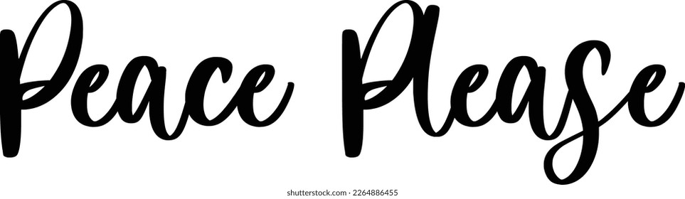 Cursive Typography Text Peace Please