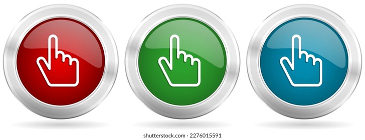Cursor hand vector icon set. Red, blue and green silver metallic web buttons with chrome border