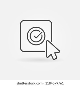 Cursor on button with checkmark linear icon. Vector click on check mark outline sign or logo element